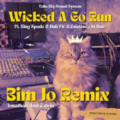 Wicked A Go Run (Bim Jo Remix) Ft. King Spade & Dub Pit
