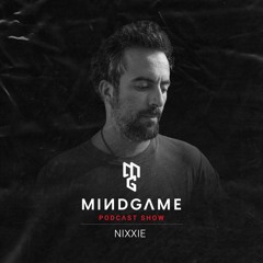 MINDSET #007 by Nixxie [Mindgame Podcast Show]