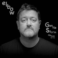Elbow - Gentle Storm (Nipkoss Edit)