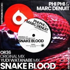 Phi Phi & Marc Denuit Snake Blood (Original Version) Edit