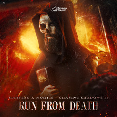 Spitfire & Mortis - Chasing Shadows II: Run From Death