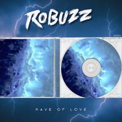 ROBUZZ - Rave Of Love