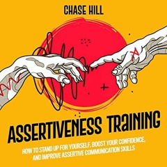 Read EBOOK EPUB KINDLE PDF Assertiveness Training: How to Stand Up for Yourself, Boost Your Confiden