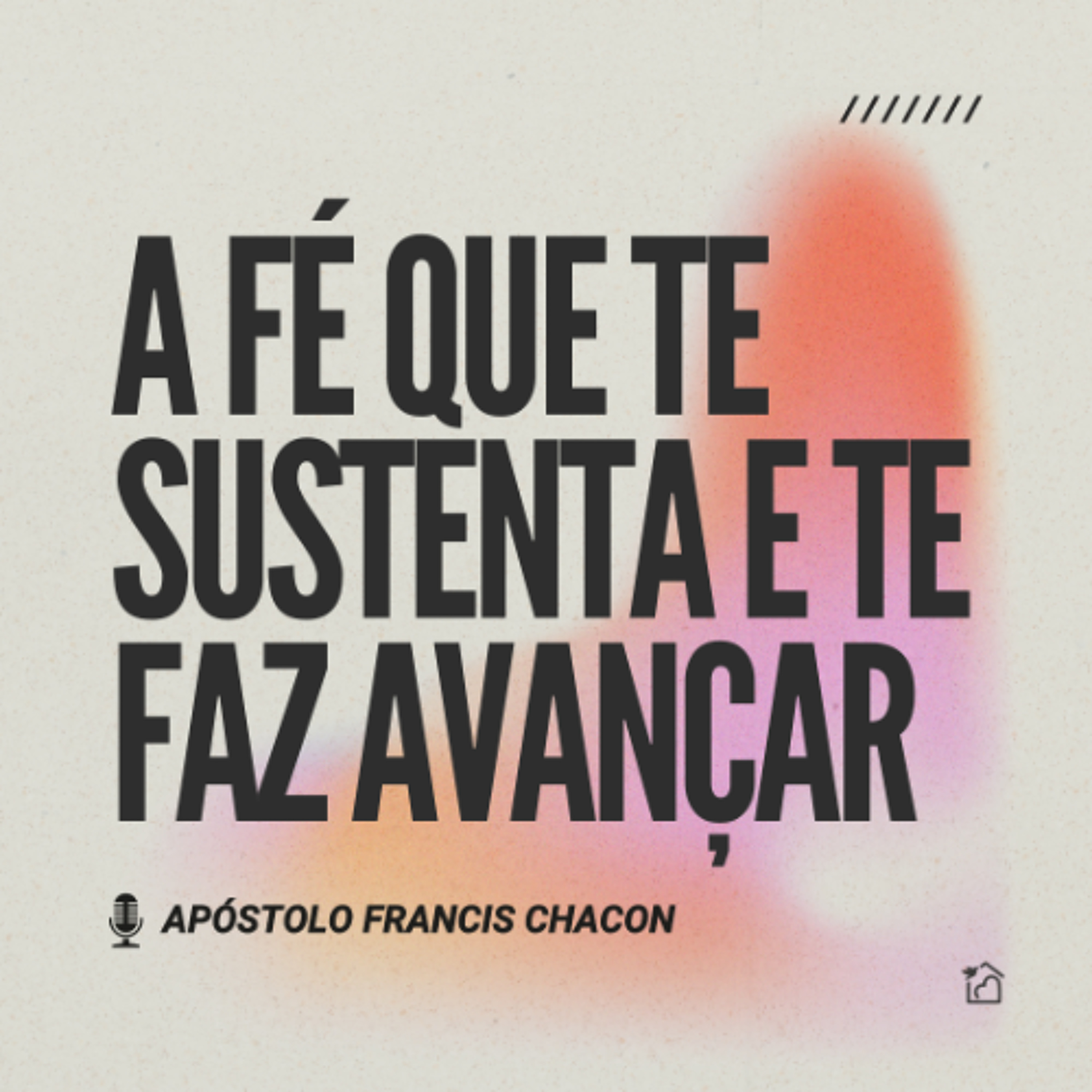 A Fé Que Te Sustenta e Te Faz Avançar - Apóstolo Francis Chacon 31/08/2025 episode artwork