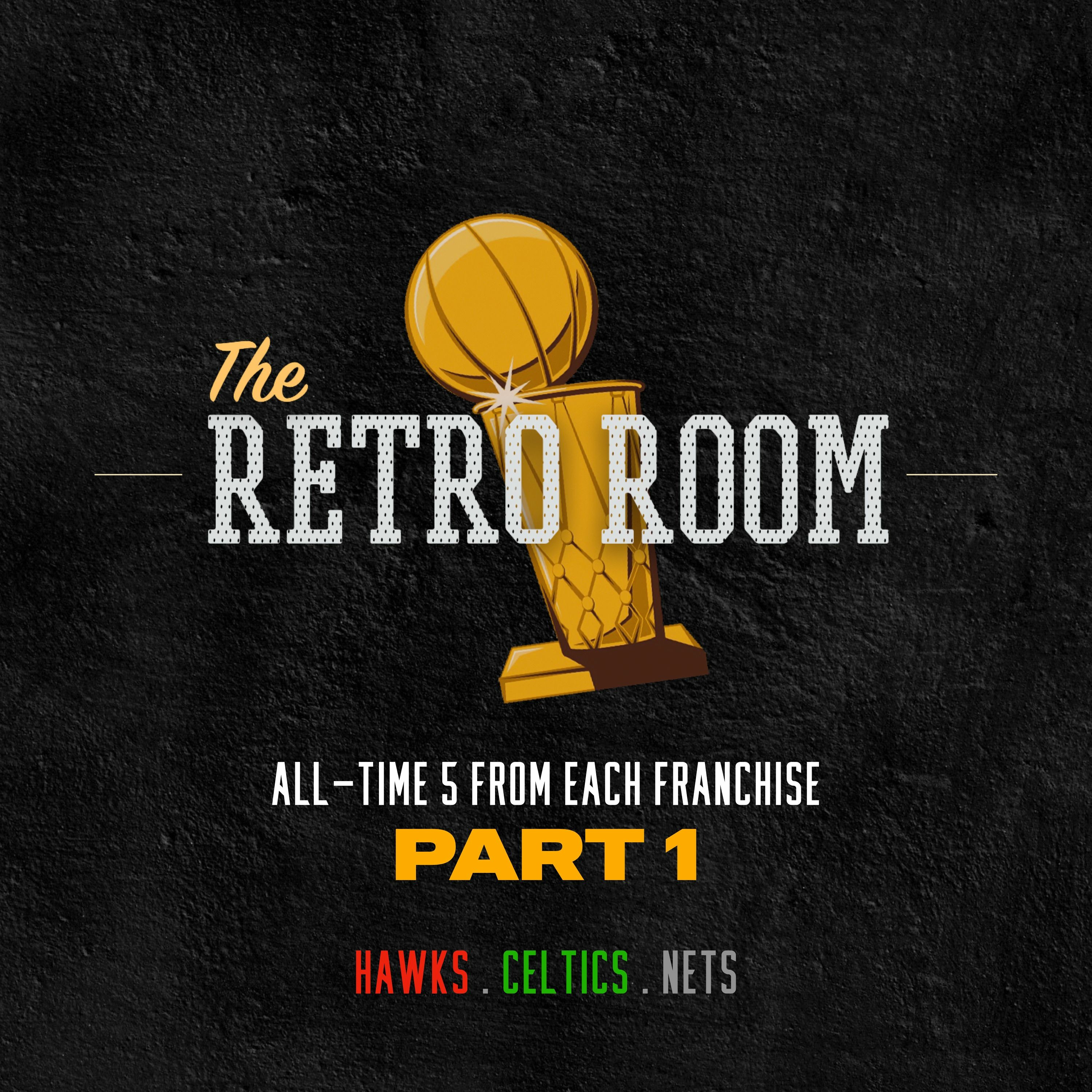 The Retro Room: All-Time 5 From Each NBA Franchise Part 1 episode artwork
