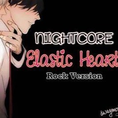 Nightcore - Elastic Heart (Rock Version)