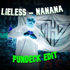 Lieless - Nanana [Pundeck Uptempo Edit] [FREE DL]