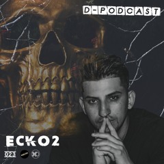 D - Podcast 023 Presents Ecko2