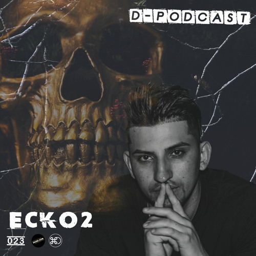 D - Podcast 023 Presents Ecko2