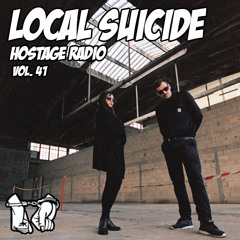 Hostage Radio Vol. 41 - Local Suicide
