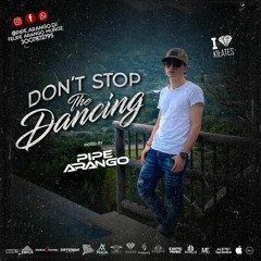 Don't Stop The Dancing By Pipe Arango