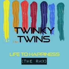 Twinky Twins - Life To Happiness (The RMX)