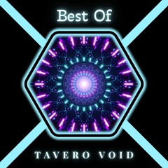 Best Of –  Tavero Void | Essential Melodic & Techno Vibes