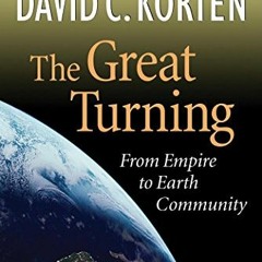 =BOOK@ The Great Turning: From Empire to Earth Community by Korten, David C. (Paperback) PDF