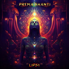 Lipsy - Prema Shanti (Original Mix)
