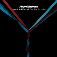 Love Is Not Enough (Above & Beyond Extended Club Mix)