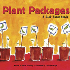 Access PDF 📚 Plant Packages (Growing Things) by  Susan Blackaby &  Charlene Delage E