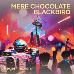 Mere Chocolate Blackbird