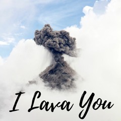 I Lava You