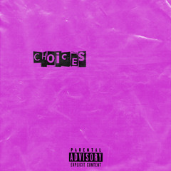 CHOICES (Prod. BRAYXO)