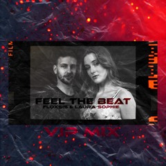 FLOXSIS, Laura Sophie - Feel The Beat (VIP Mix)