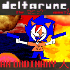 AN ORDINARY 人 - [Deltarune: The BEST Puppet EVER]