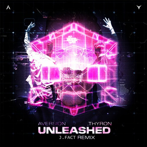 AVERSION & THYRON - UNLEASHED [J.FACT UPTEMPO REMIX]