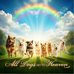 All Dogs Go To Heaven