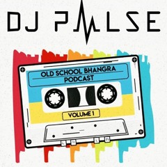 DJ Pulse - Old School Bhangra Podcast - Volume 1