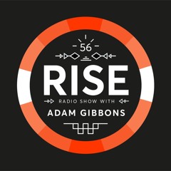 RISE Radio Show vol. 56 | Mixed by Adam Gibbons