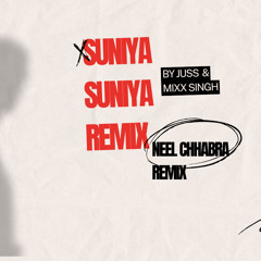Suniya Suniya - Juss Singh (Neel Chhabra Remix) [Filtered Intro]