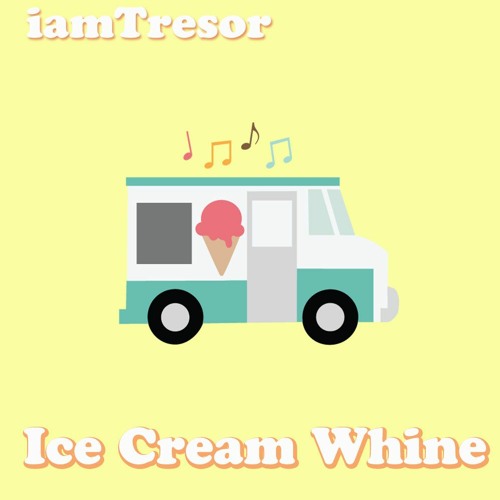Stream Ice Cream Whine (Prod. WallaWickedWass) by iamTresor Listen