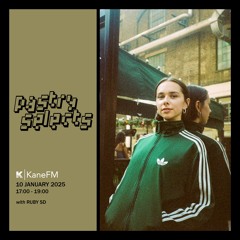 10 January 2025 - Pastry Selects (w/ Ruby SD)