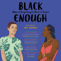 View PDF Black Enough by  Ibi Zoboi,Tracey Baptiste,Coe Booth,Dhonielle Clayton,Brandy Colbert,Jay C