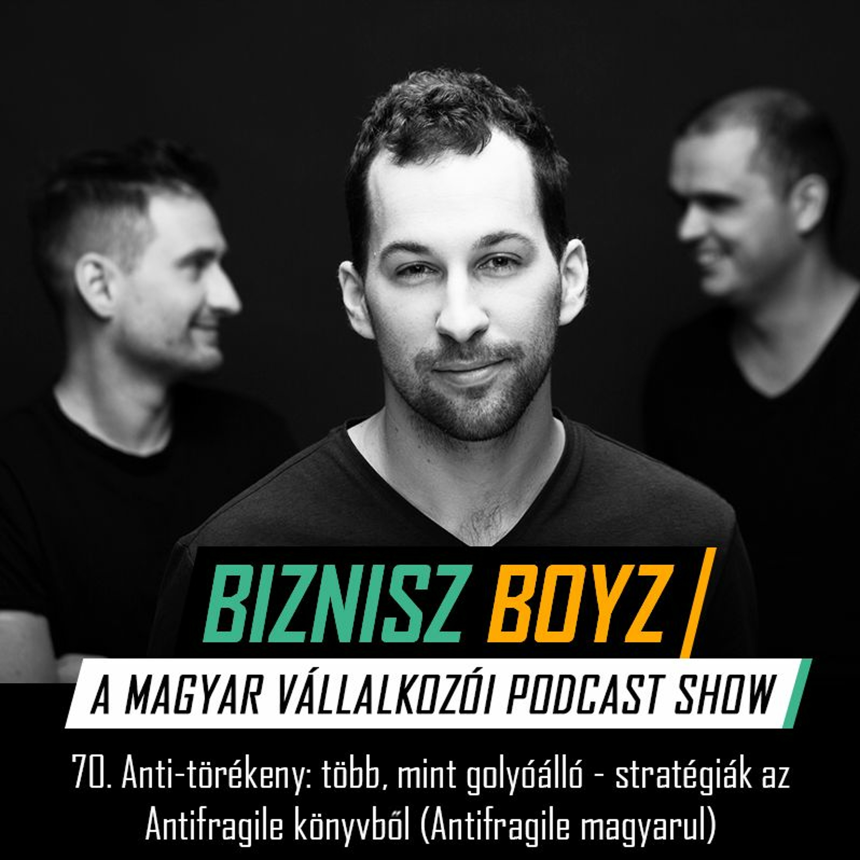 70. Anti-törékeny: több, mint golyóálló - stratégiák az Antifragile könyvből (Antifragile magyarul)