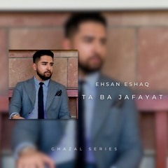 Ehsan Eshaq - Ta Ba Jafayat (Official Release) 2024 Tribute to Ahmad Zahir