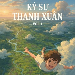 Ký Sự Thanh Xuân Vol1 DyTrinhhMixxx