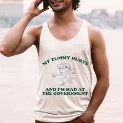 Frog My Tummy Hurts And I'm Mad At The Government Shirt