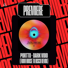 Premiere | Portto - Dark Void (From House To Disco Remix)