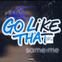 drg - Go Like That!