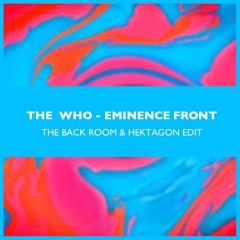 The Who - Eminence Front (The Back Room & Hektagon Edit)
