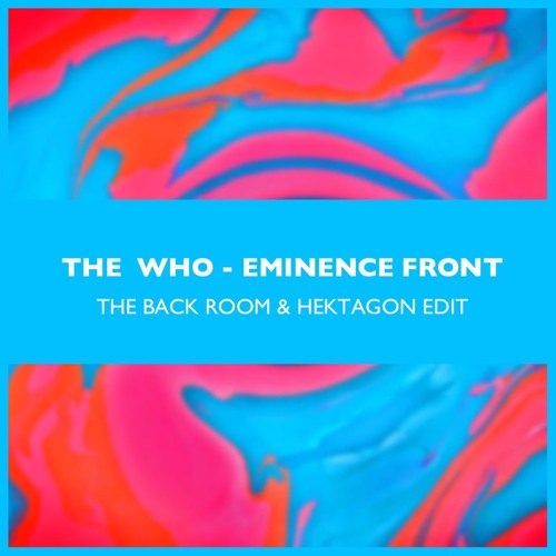 The Who - Eminence Front (The Back Room & Hektagon Edit)