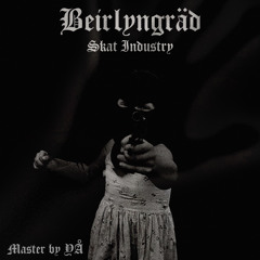 Beirlyngräd - Skat Industry [FREE DL]