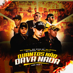 Quantos Não Dava Nada (feat. MC Marks, Mc Kanhoto & Chris Helv)