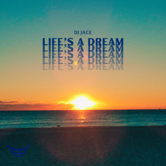 Life's a Dream