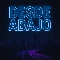 DESDE ABAJO