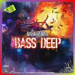 Wicked Wes - Bass Deep (Original Mix)