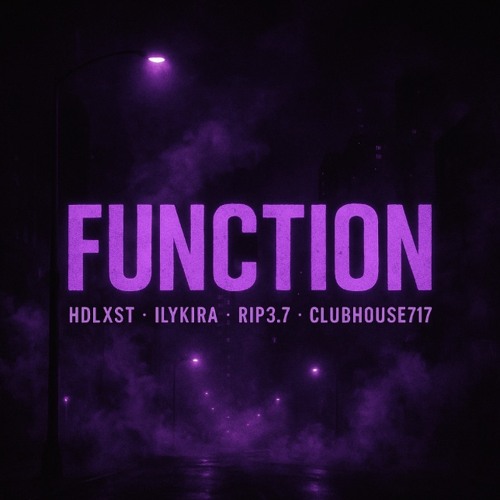 Function Ft. Ilykira, RiP.3.7, Clubhouse717 (Prod. Malloy)