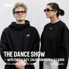 The Dance Show with Emerald feat. Chloé Robinson & DJ ADHD - 20 January 2023