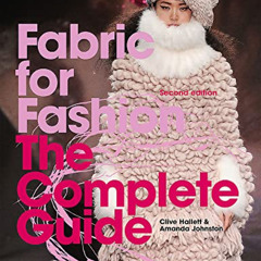 READ EBOOK 💗 Fabric for Fashion: The Complete Guide Second Edition by  Clive Hallett